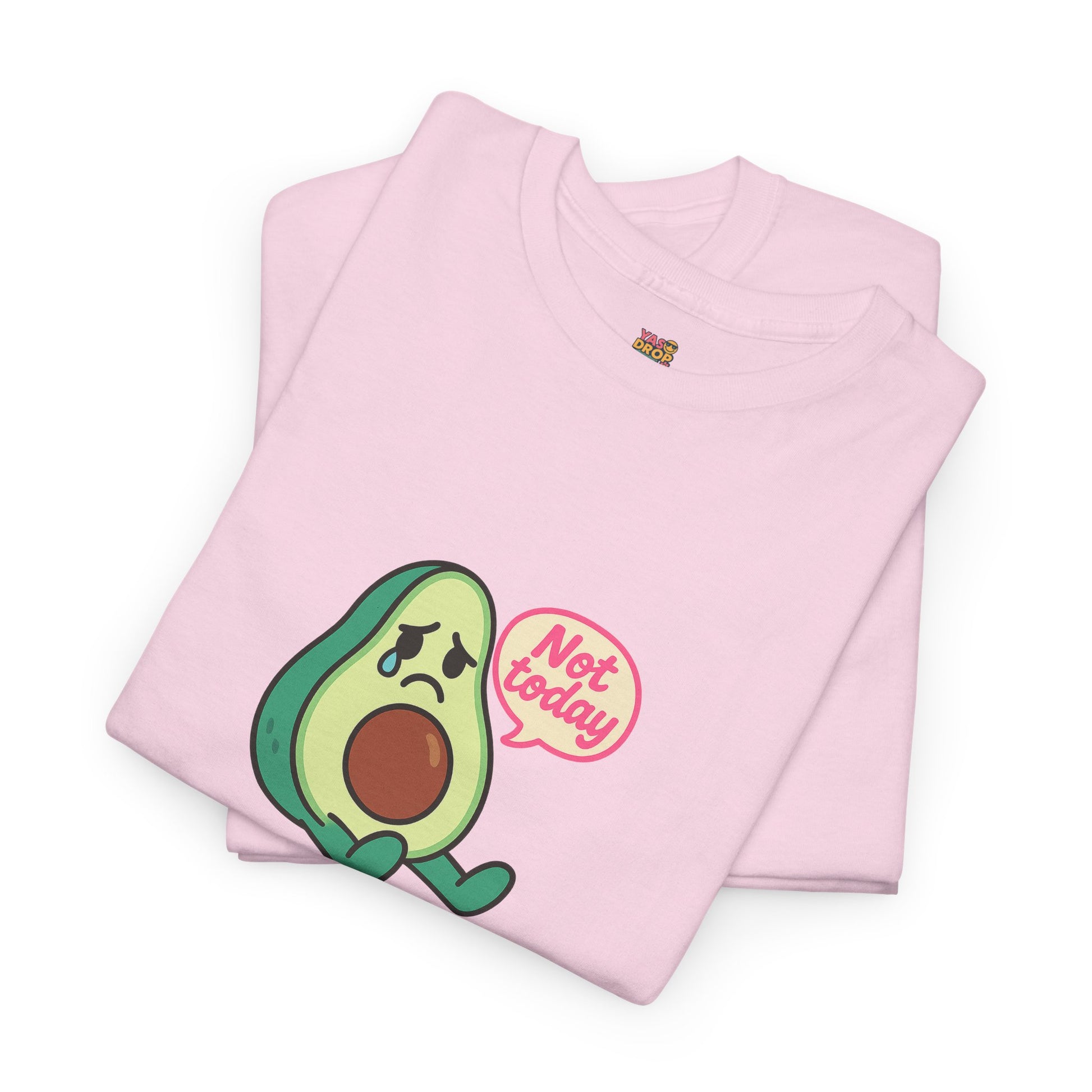 Not Today Avocado T-Shirt – Sad But Still Cute
