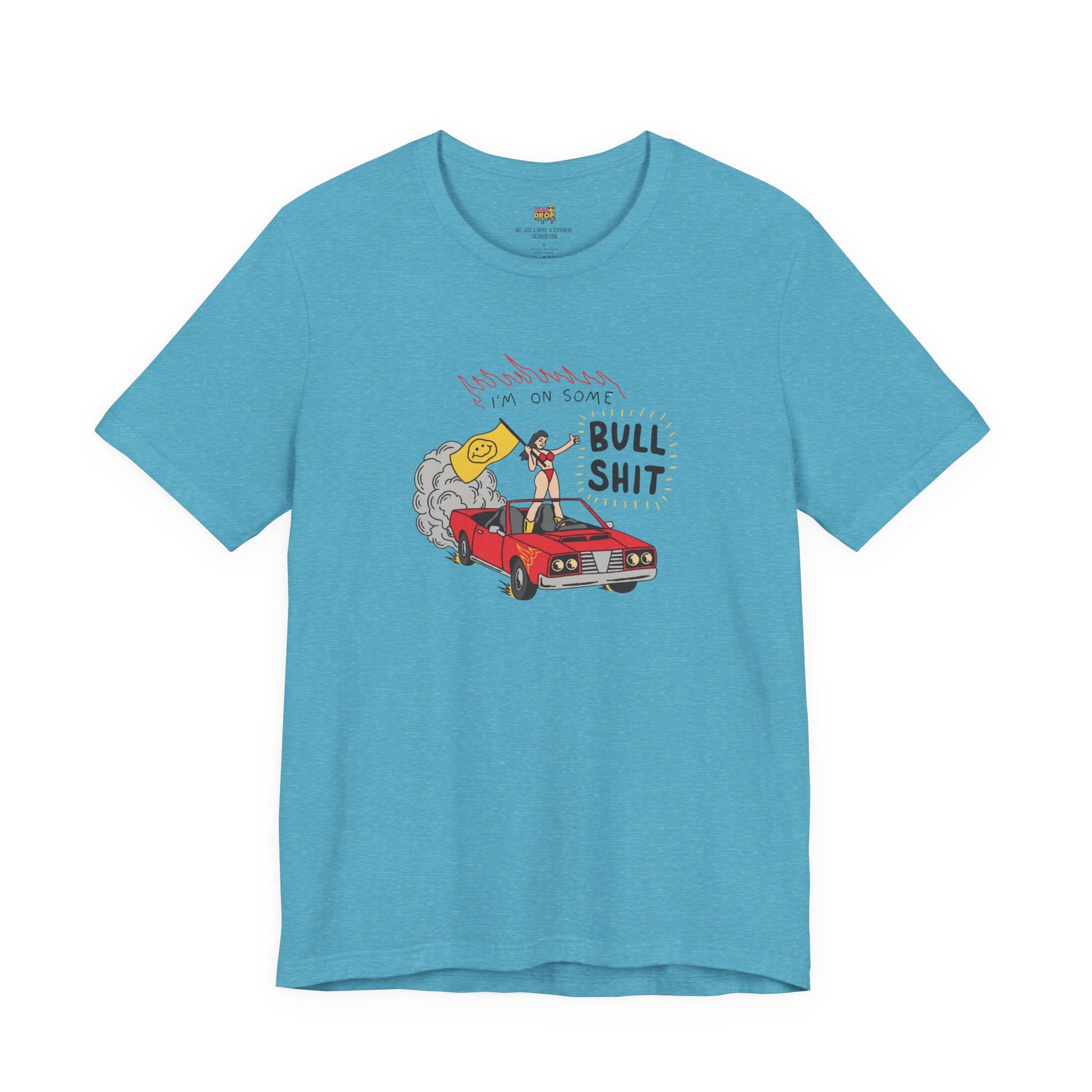"I'm On Some Bullshit" Graphic Tee – Ironic Y2K Streetwear Graphic T-Shirt