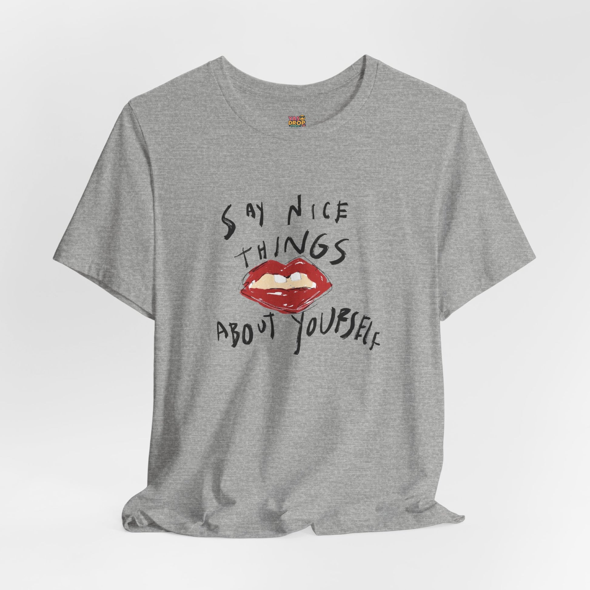 "Say Nice Things About Yourself" Graphic Tee – Artsy Aesthetic Affirmation Streetwear