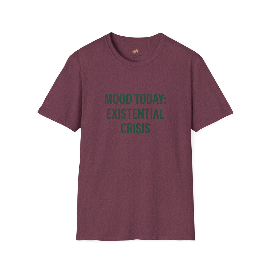 MOOD TODAY: EXISTENTIAL CRISIS