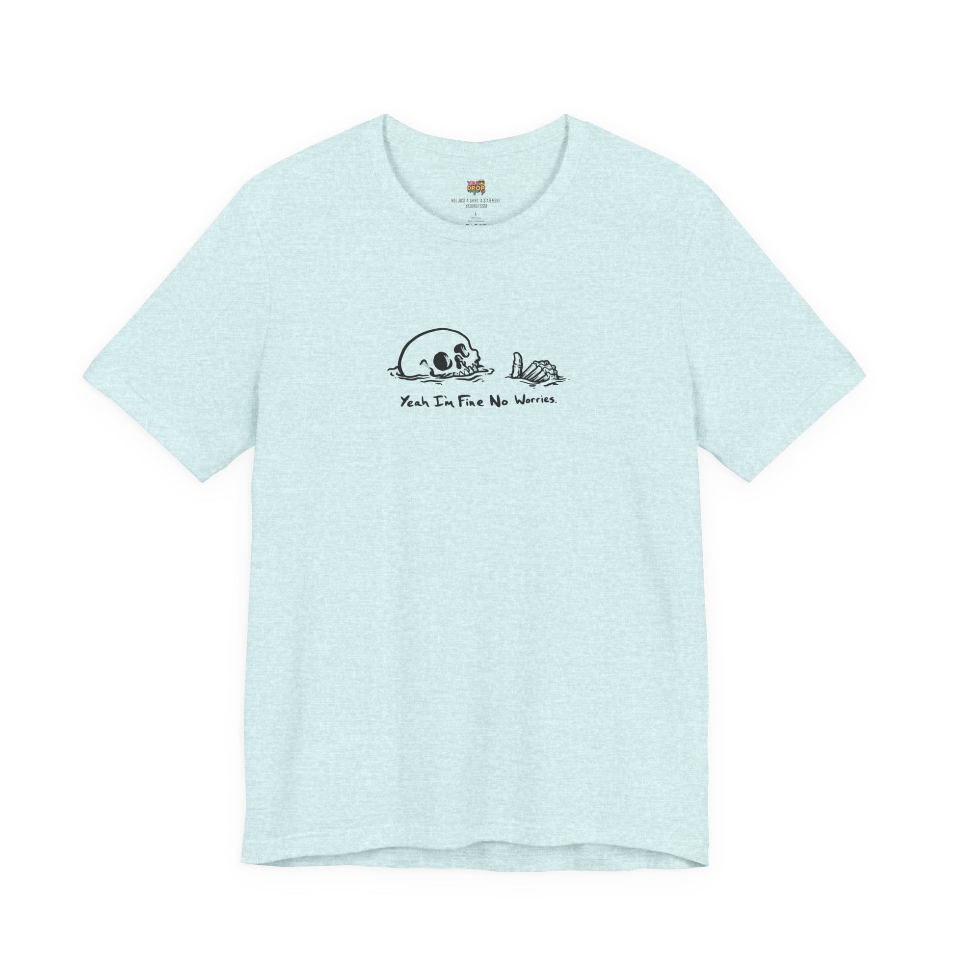 "Yeah I'm Fine No Worries" Ironic Skeleton Minimalist Graphic Tee