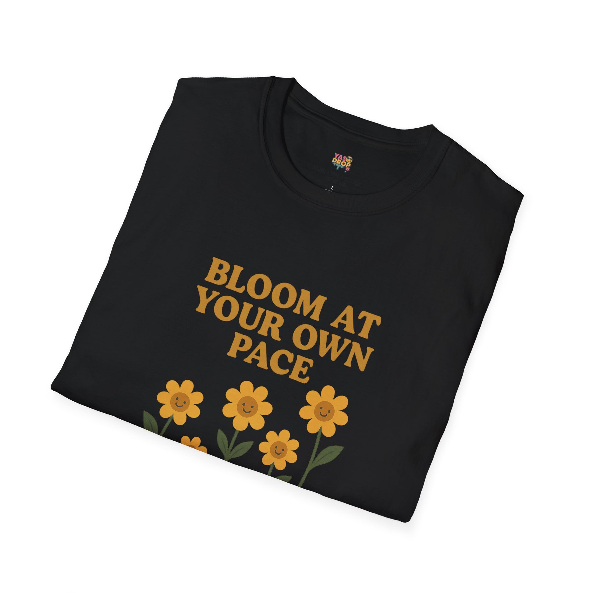 Bloom At Your Own Pace Tee – Wholesome Reminder in Flower Form