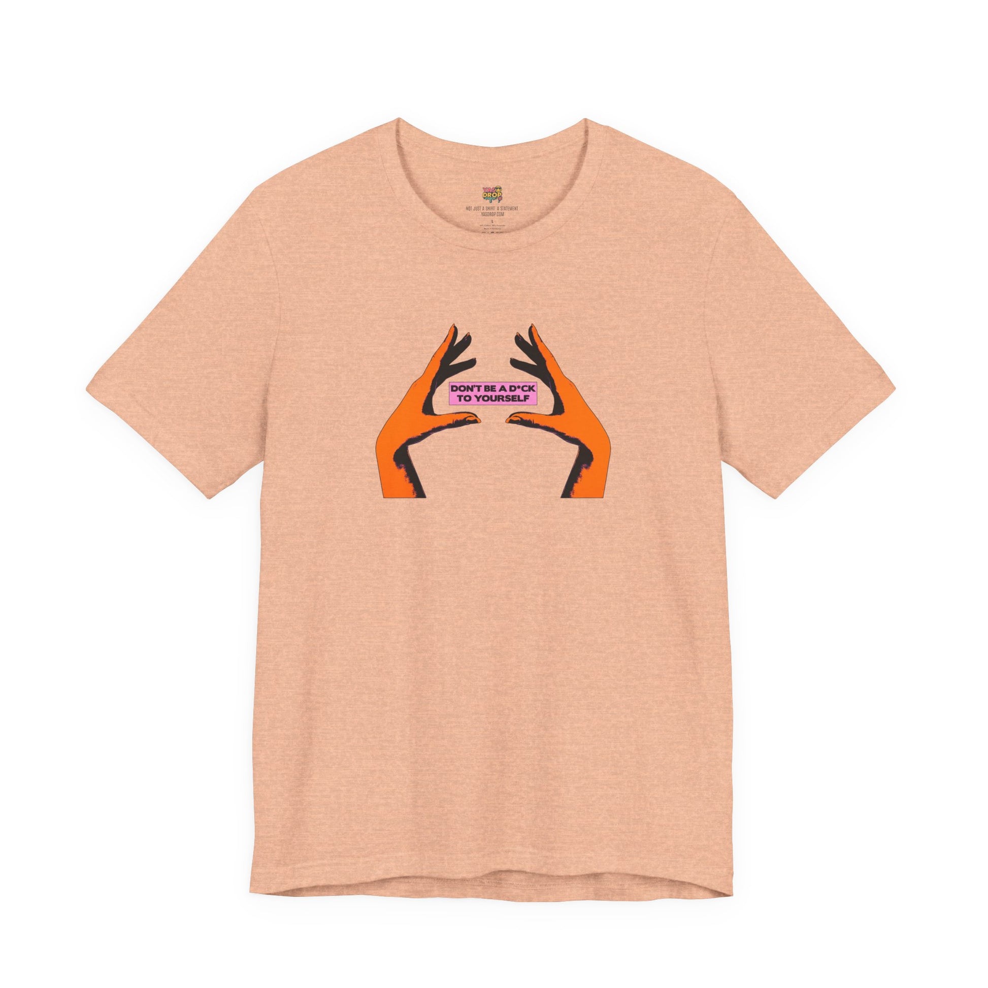 Don't Be A D*ck To Yourself Graphic Tee - Ironic Minimalism Streetwear