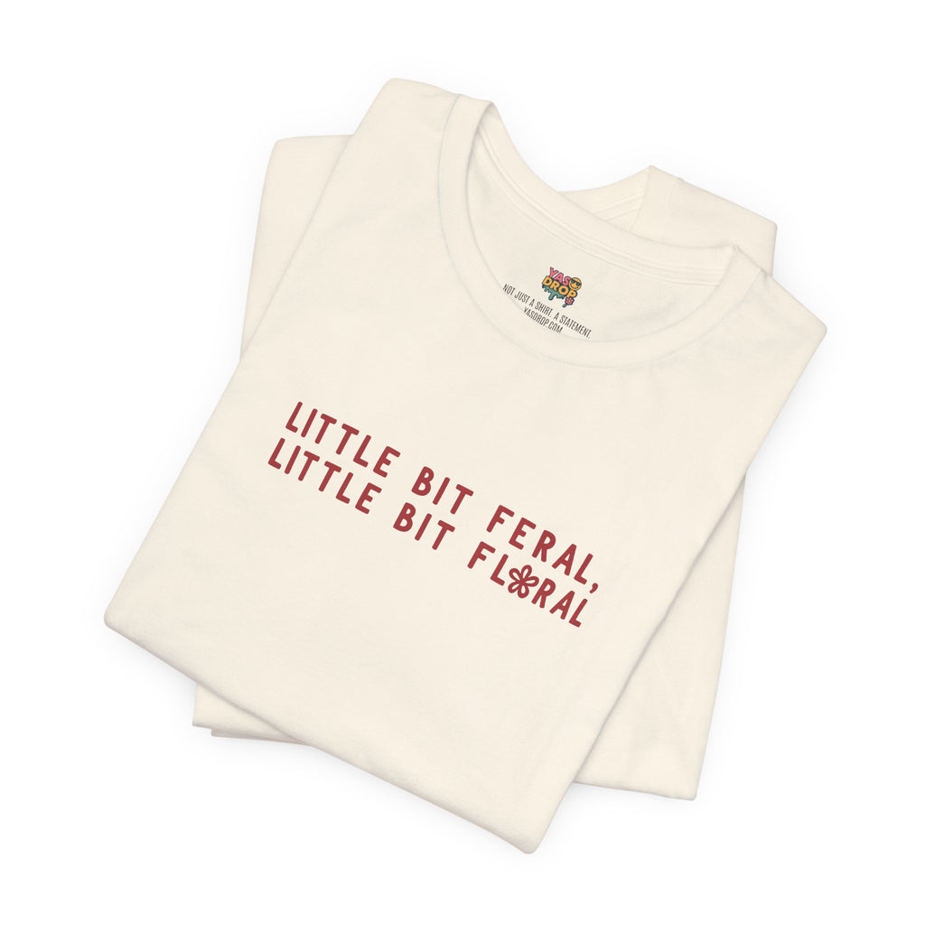 "Little Bit Feral Little Bit Floral" Minimalist Graphic Tee – Ultra-Soft Retail Fit