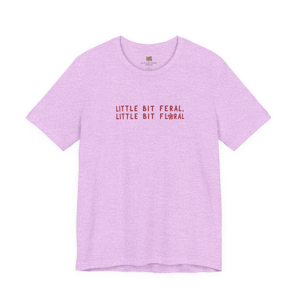 "Little Bit Feral Little Bit Floral" Minimalist Graphic Tee – Ultra-Soft Retail Fit
