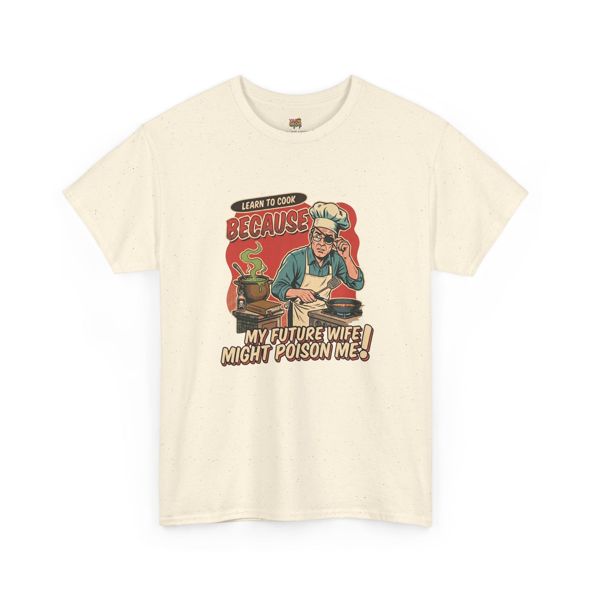 "Future Wife Might Poison Me" Sarcastic Cooking T-Shirt
