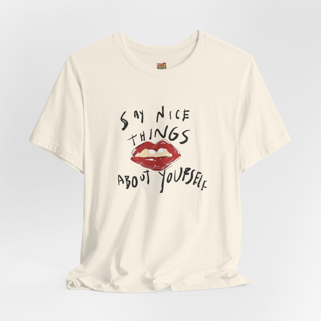 "Say Nice Things About Yourself" Graphic Tee – Artsy Aesthetic Affirmation Streetwear