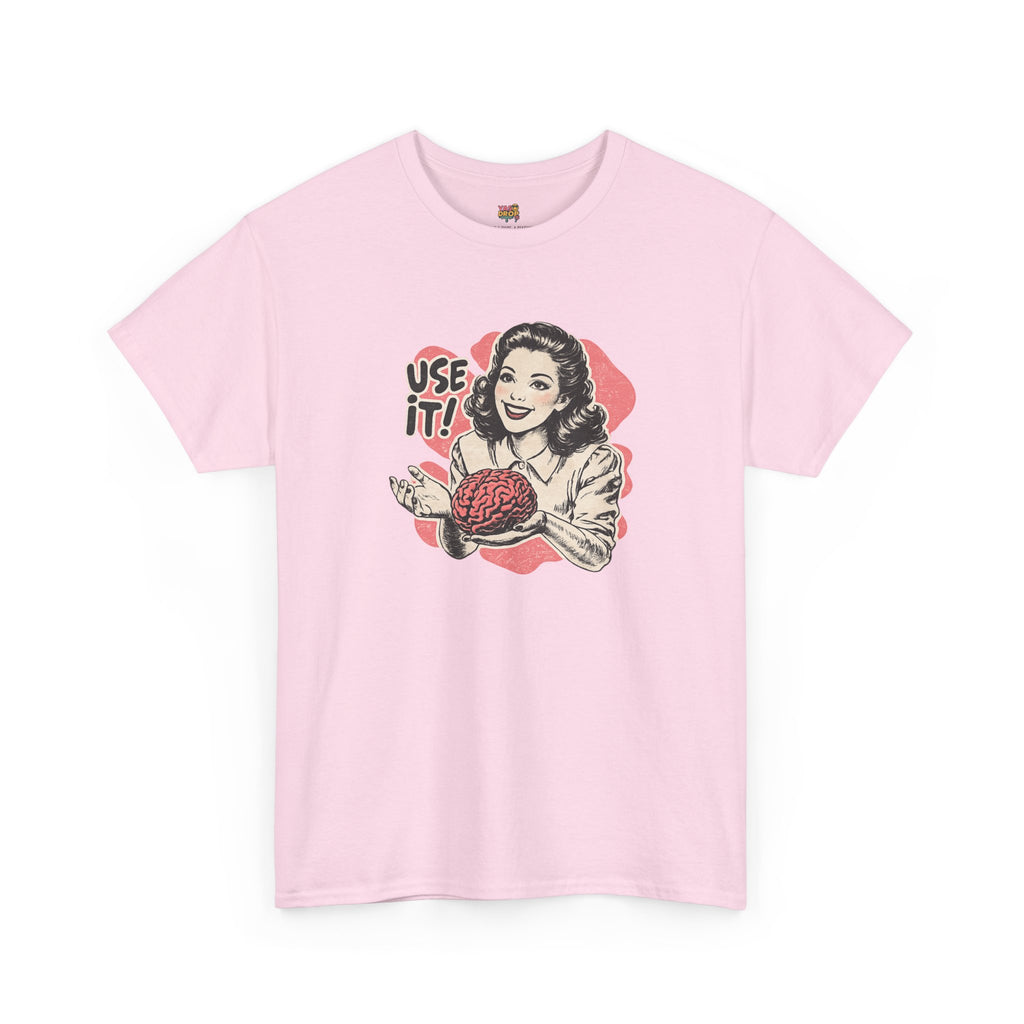 USE YOUR BRAIN T-SHIRT