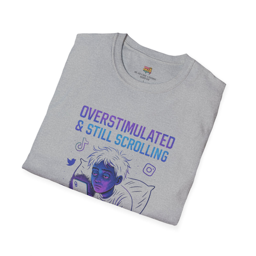 “Overstimulated & Still Scrolling” - Dopamine-Doomcore Tee