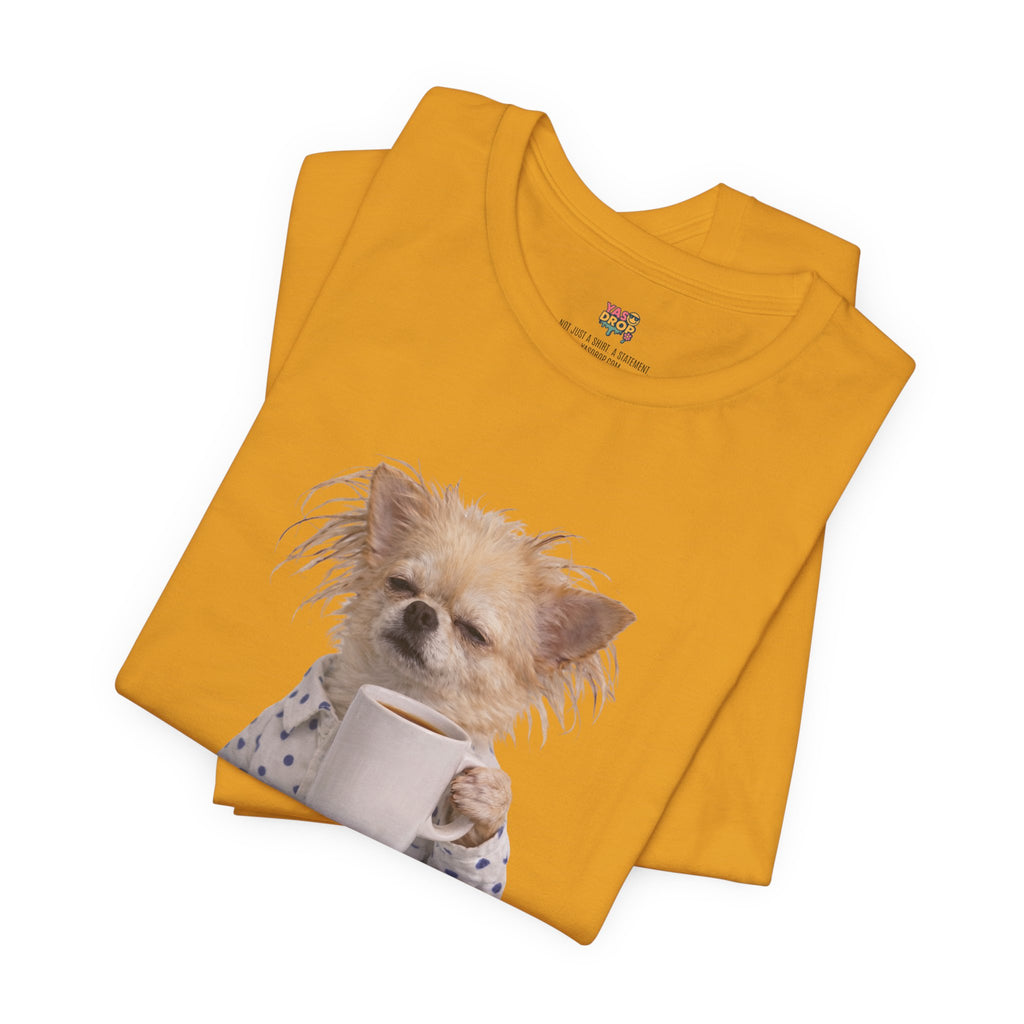 Morning Mood Tired Chihuahua Coffee Graphic T-Shirt