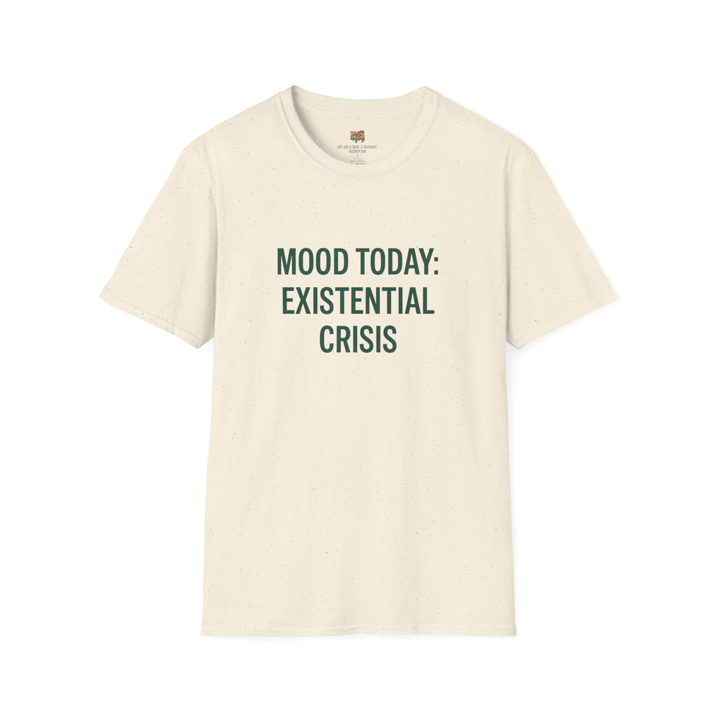 MOOD TODAY: EXISTENTIAL CRISIS