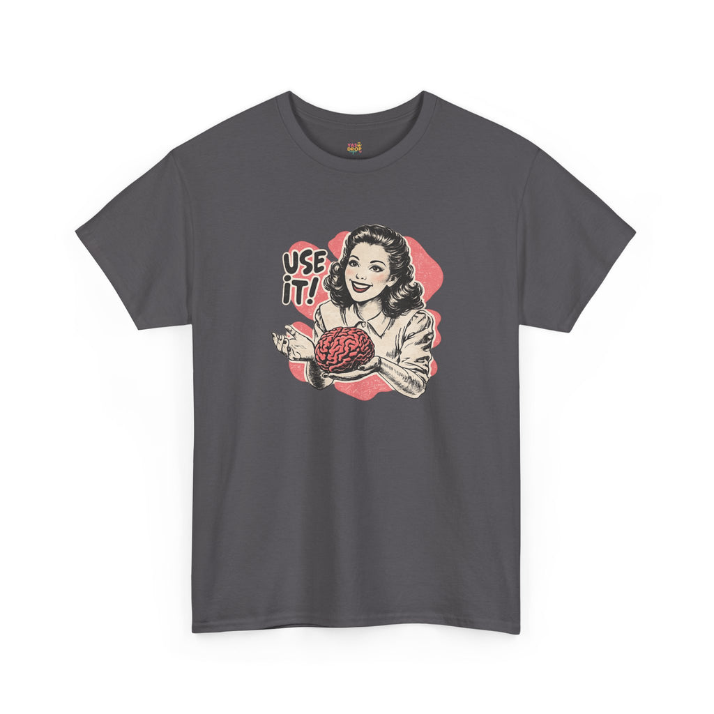 USE YOUR BRAIN T-SHIRT