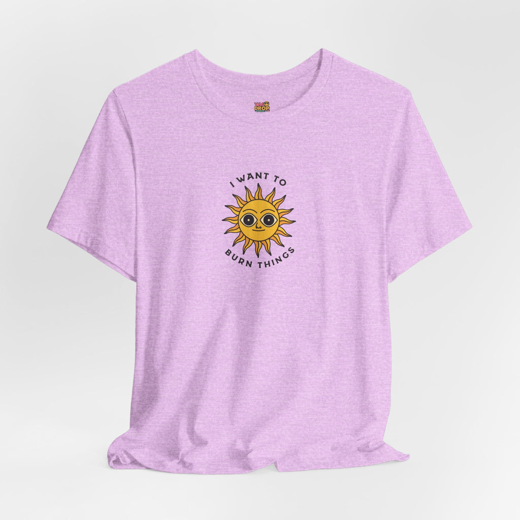 "I Want To Burn Things" Ironic Sun Graphic Tee – Premium Minimalist Streetwear