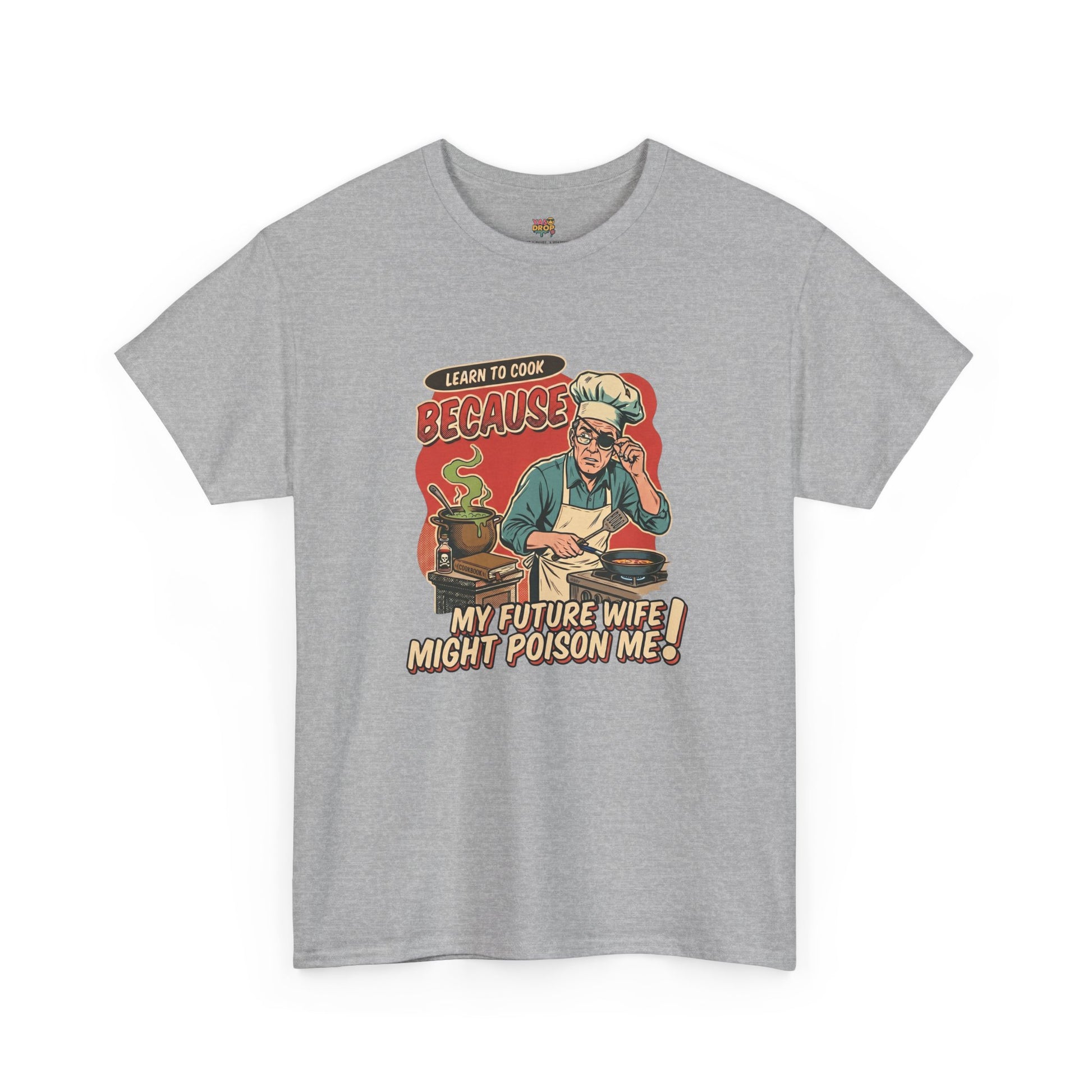 "Future Wife Might Poison Me" Sarcastic Cooking T-Shirt