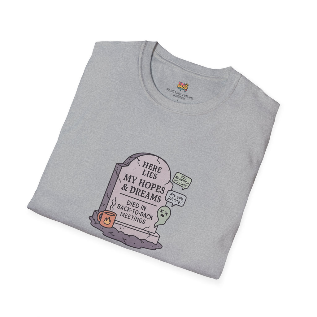 Meetings Killed My Dreams Tee - Viral Workwear for Burnt-Out 9-5 Legends