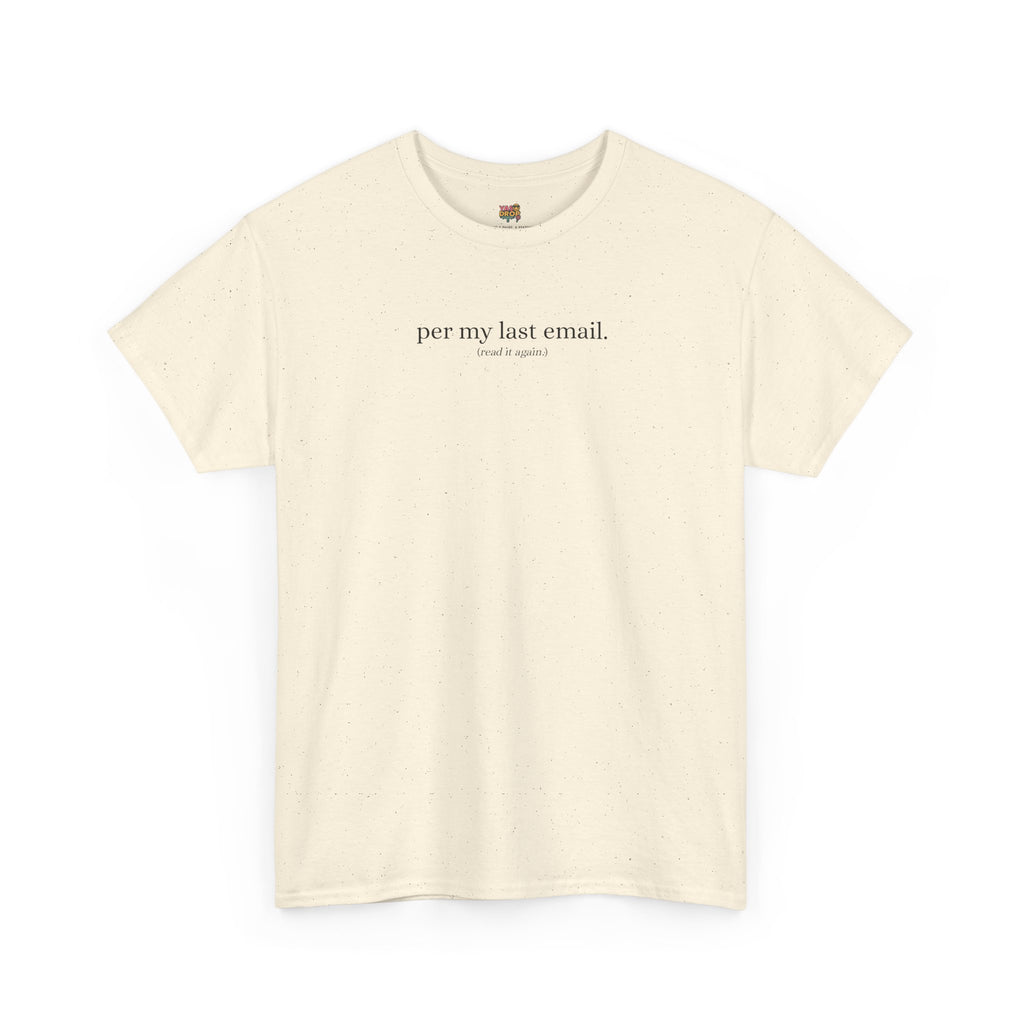 Per My Last Email. T-Shirt (Read It Again.)  Viral Office Meme Tee for Work & Corporate Humor