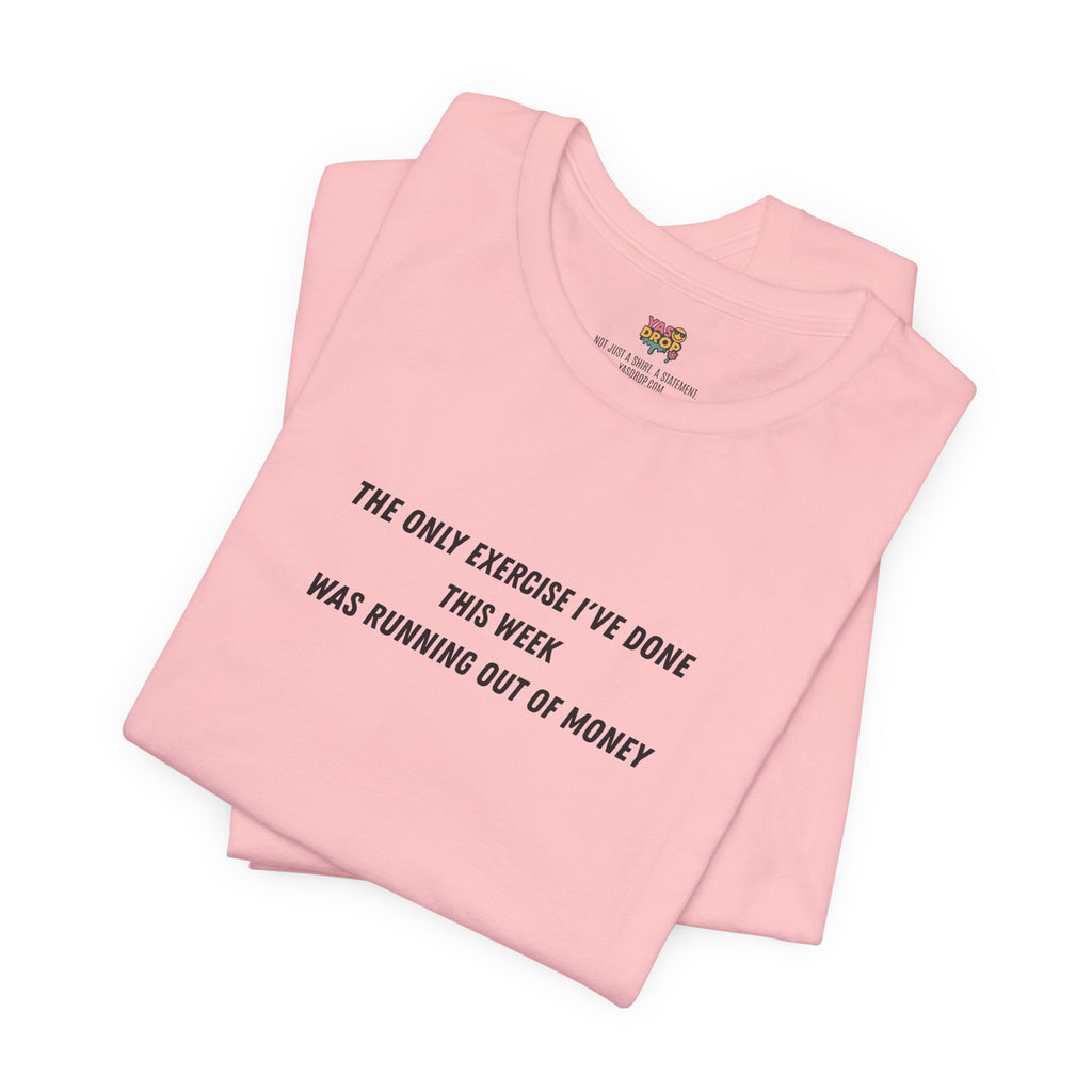 "Running Out Of Money" Funny Quote Tee | Ironic Minimalist Graphic T-Shirt