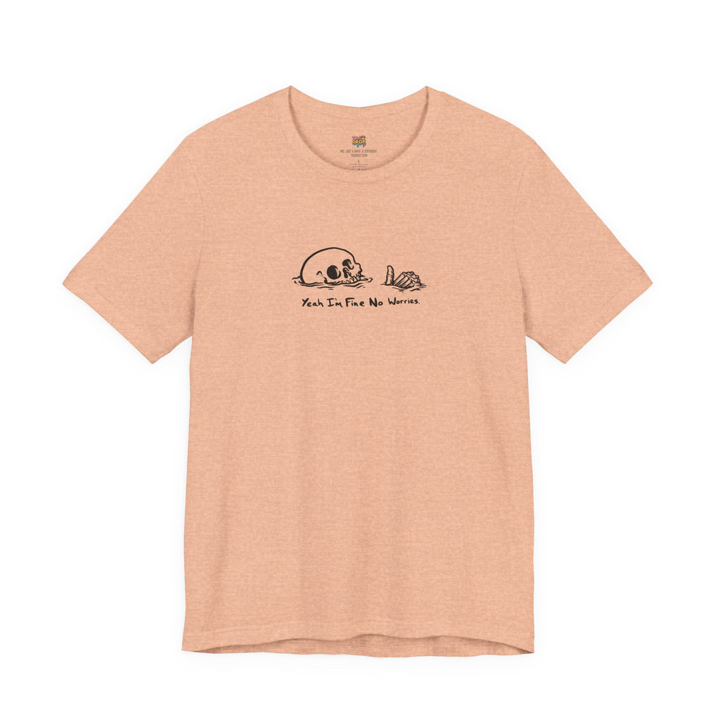 "Yeah I'm Fine No Worries" Ironic Skeleton Minimalist Graphic Tee