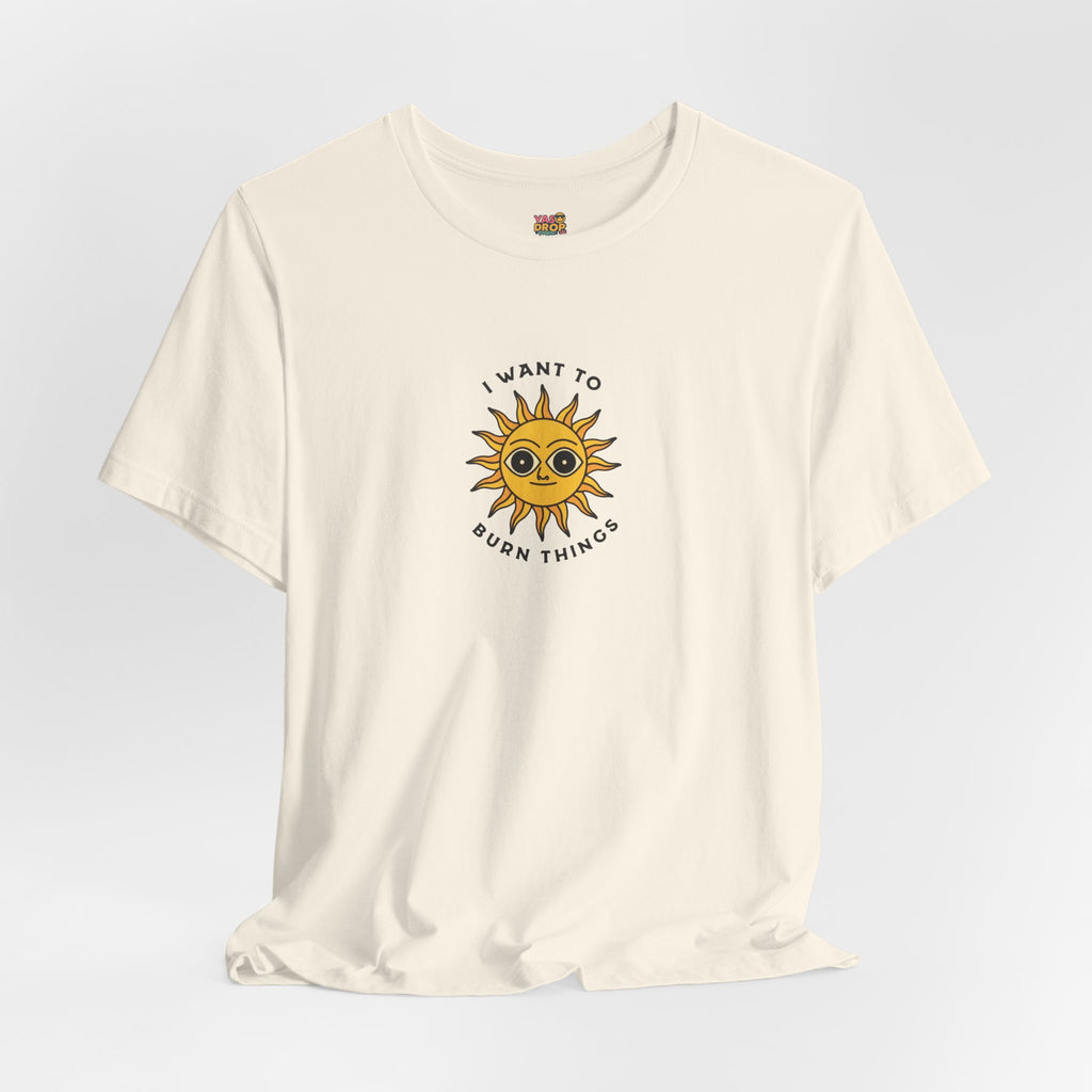 "I Want To Burn Things" Ironic Sun Graphic Tee – Premium Minimalist Streetwear