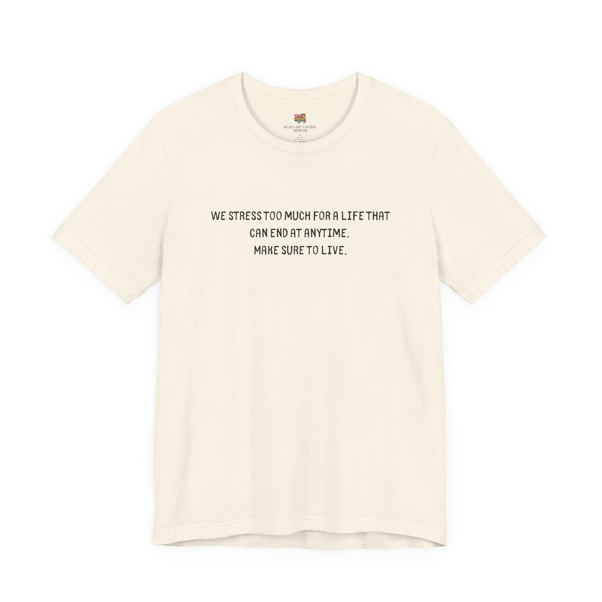 "Make Sure To Live" Existential Quote Graphic Tee – Ironic Minimalist Streetwear