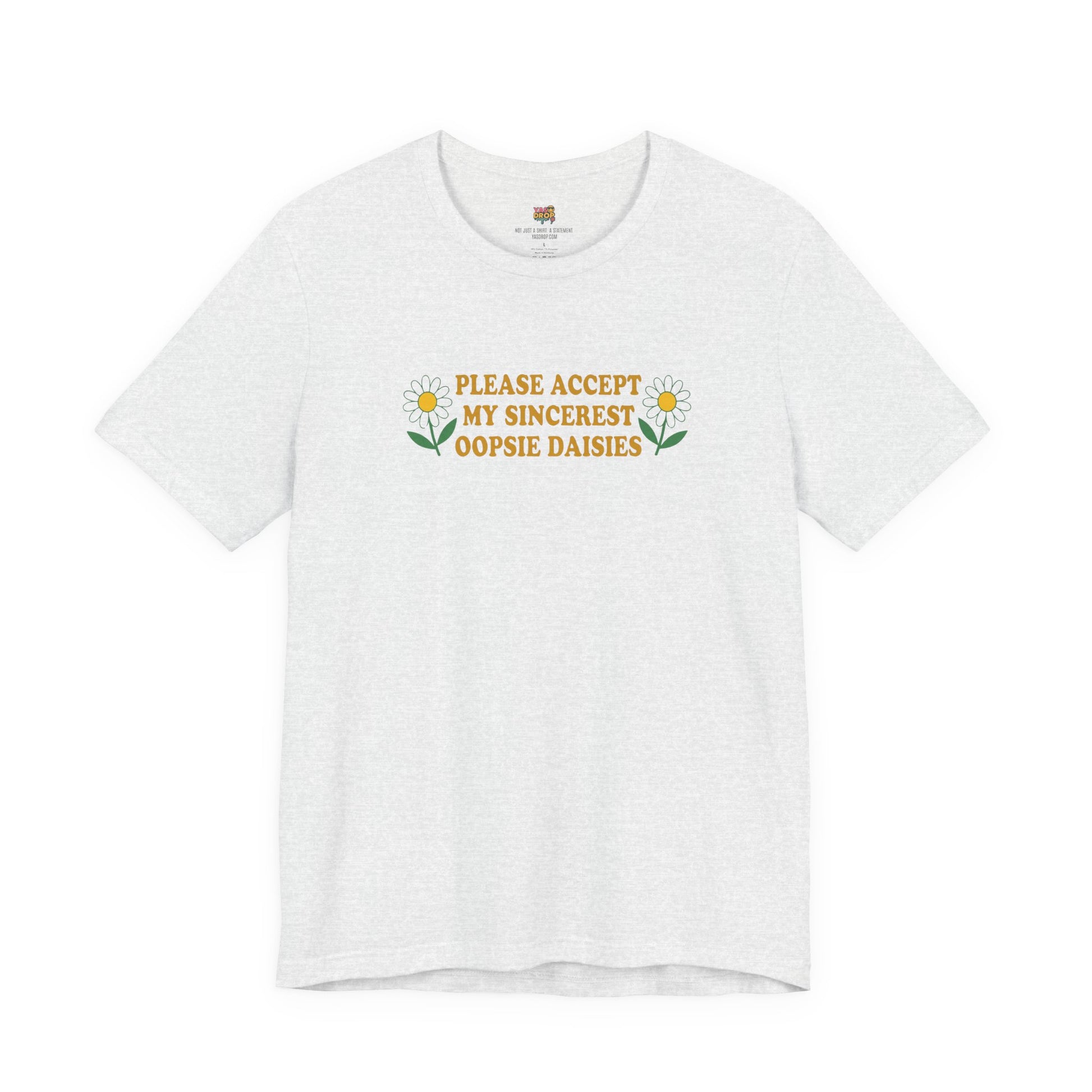 "Please Accept My Sincerest Oopsie Daisies" Ironic Graphic Tee – Retro Y2K Minimalist Aesthetic T-Shirt
