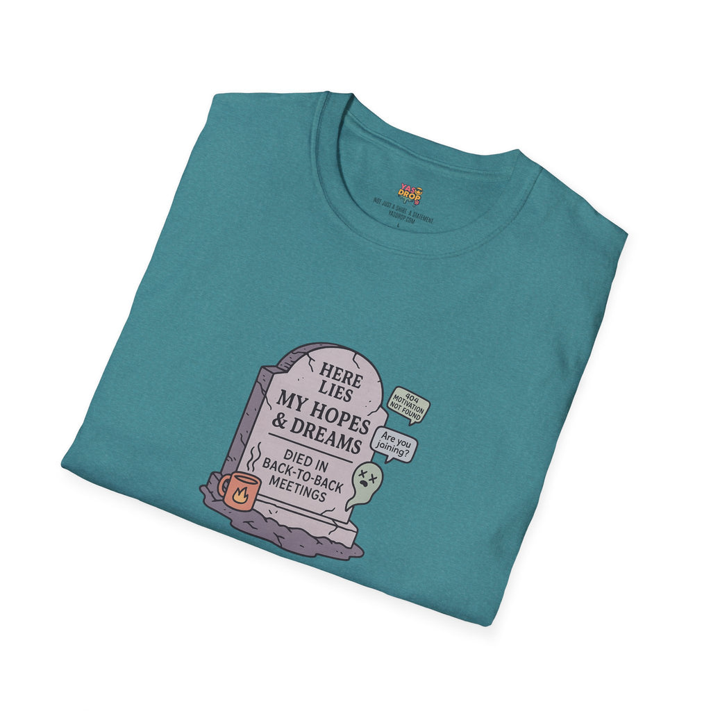Meetings Killed My Dreams Tee - Viral Workwear for Burnt-Out 9-5 Legends