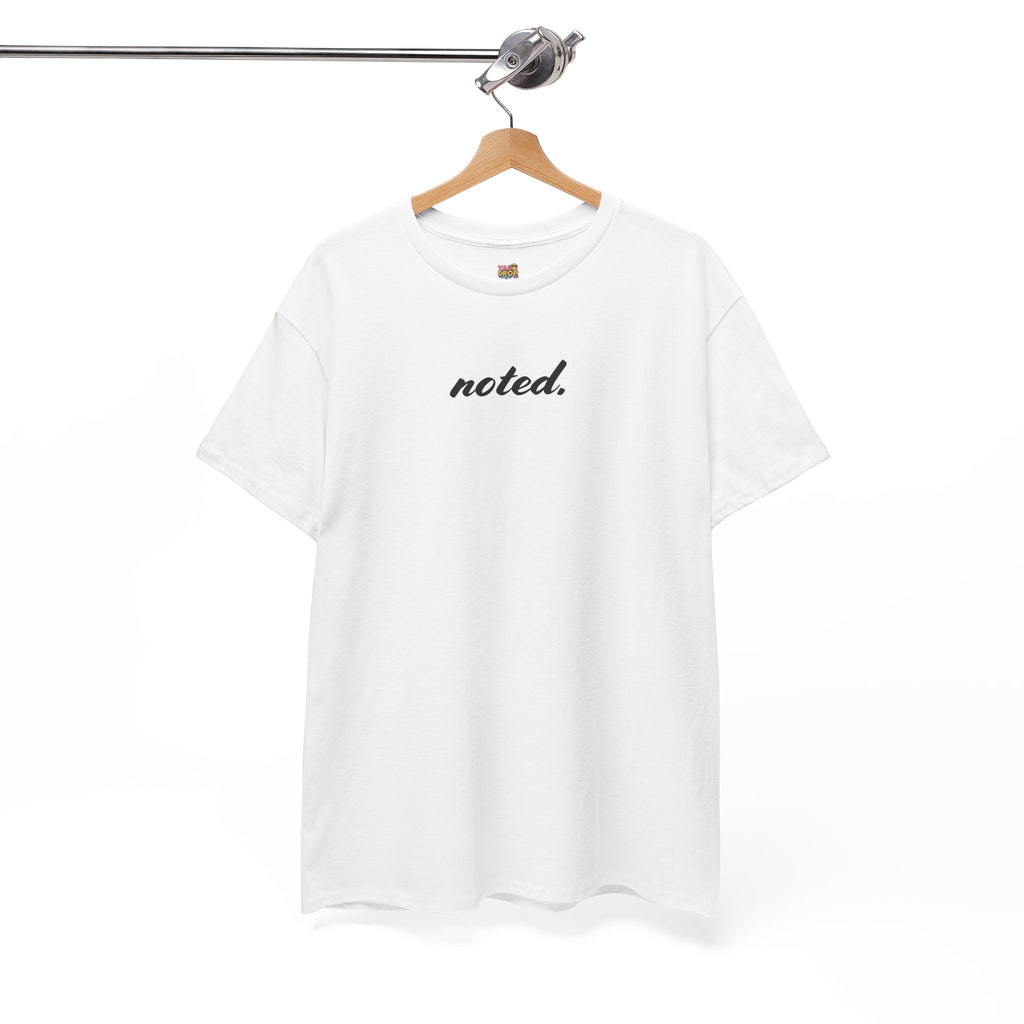 noted. T-Shirt - Minimalist Office Attitude Tee (Unisex Streetwear)