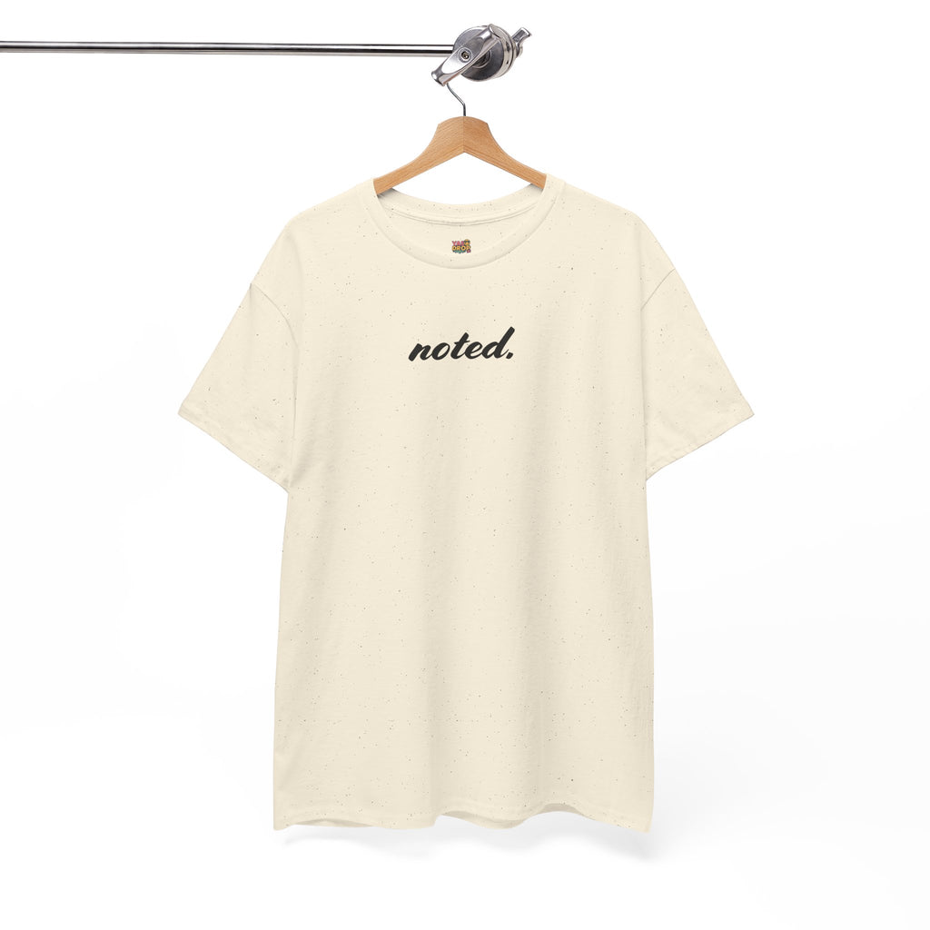 noted. T-Shirt - Minimalist Office Attitude Tee (Unisex Streetwear)