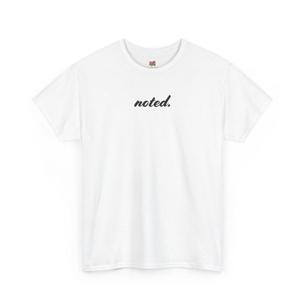 noted. T-Shirt - Minimalist Office Attitude Tee (Unisex Streetwear)