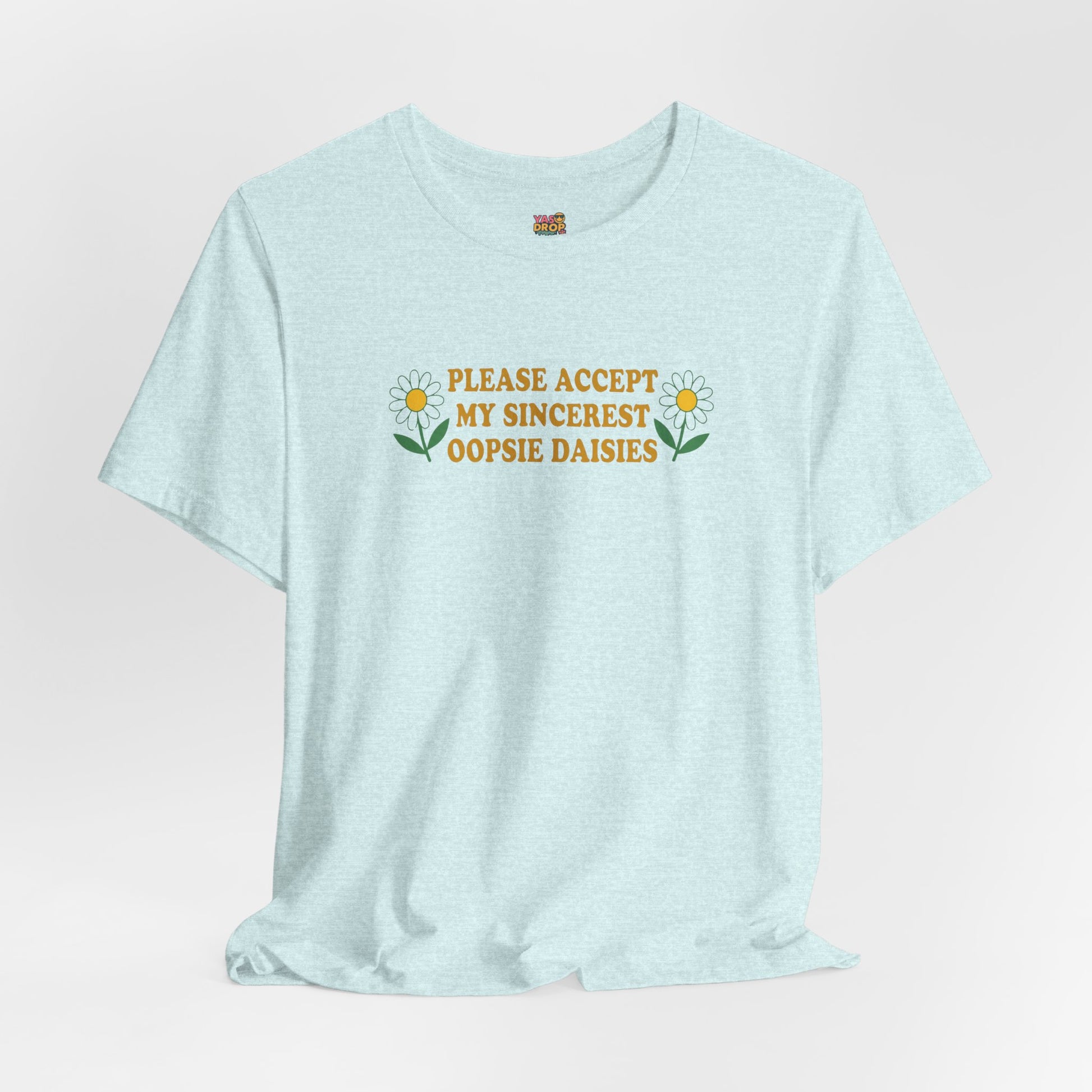 "Please Accept My Sincerest Oopsie Daisies" Ironic Graphic Tee – Retro Y2K Minimalist Aesthetic T-Shirt
