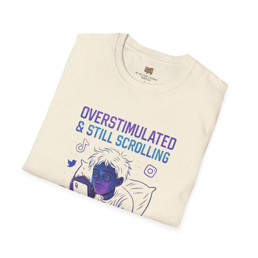 “Overstimulated & Still Scrolling” - Dopamine-Doomcore Tee