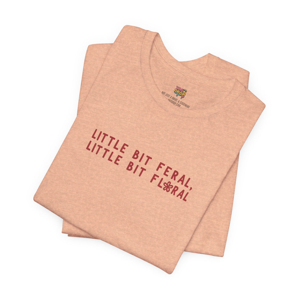 "Little Bit Feral Little Bit Floral" Minimalist Graphic Tee – Ultra-Soft Retail Fit