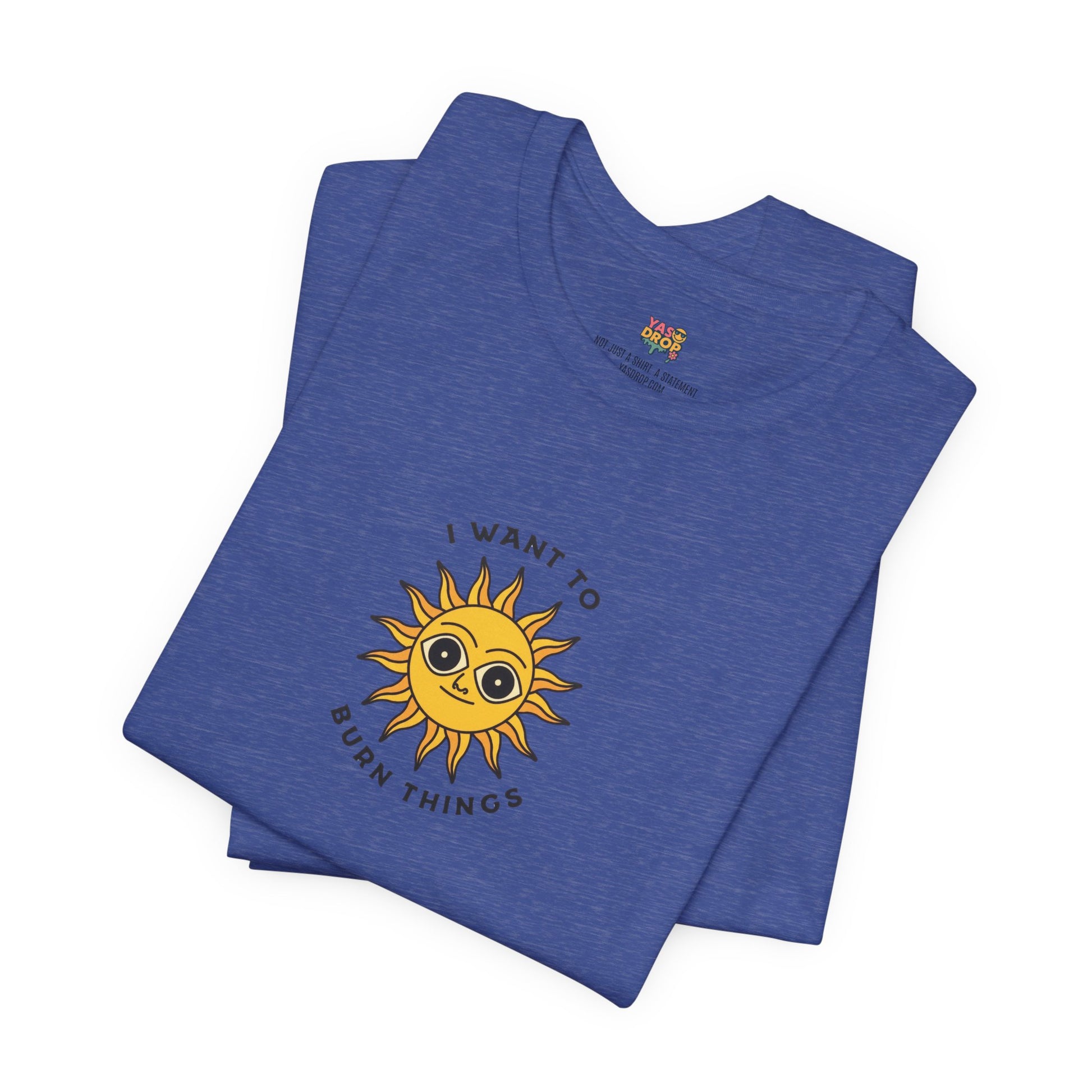 "I Want To Burn Things" Ironic Sun Graphic Tee – Premium Minimalist Streetwear