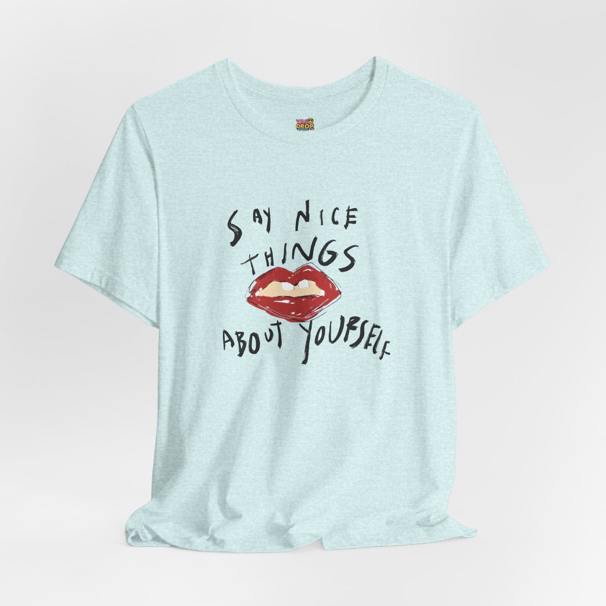 "Say Nice Things About Yourself" Graphic Tee – Artsy Aesthetic Affirmation Streetwear