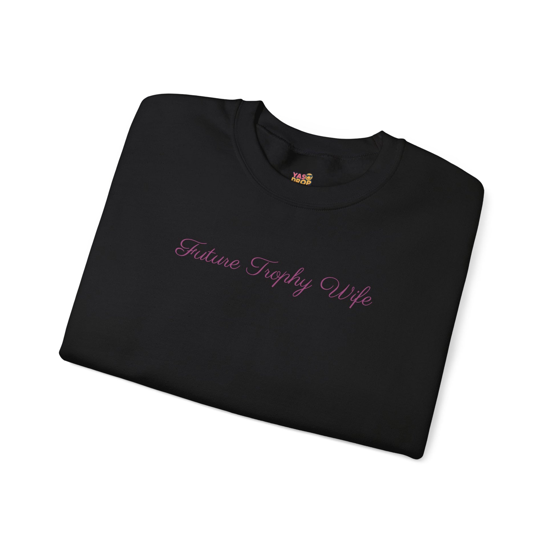 Future Trophy Wife Statement Crewneck Sweatshirt