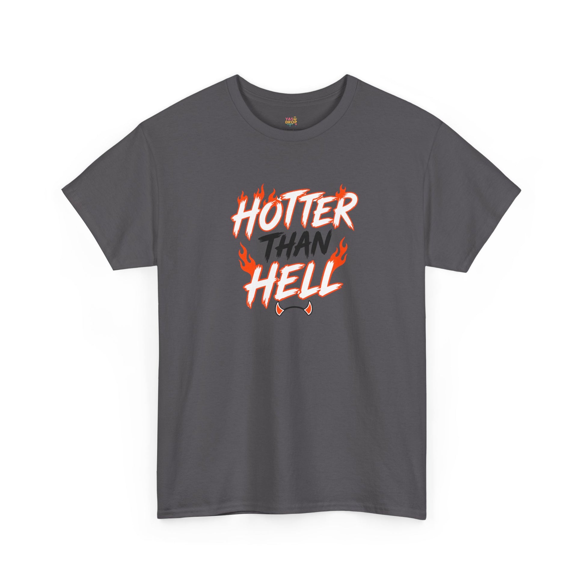 Hotter Than Hell T-Shirt - Stay hot. Stay loud.