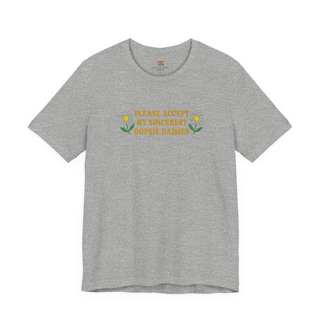 "Please Accept My Sincerest Oopsie Daisies" Ironic Graphic Tee – Retro Y2K Minimalist Aesthetic T-Shirt