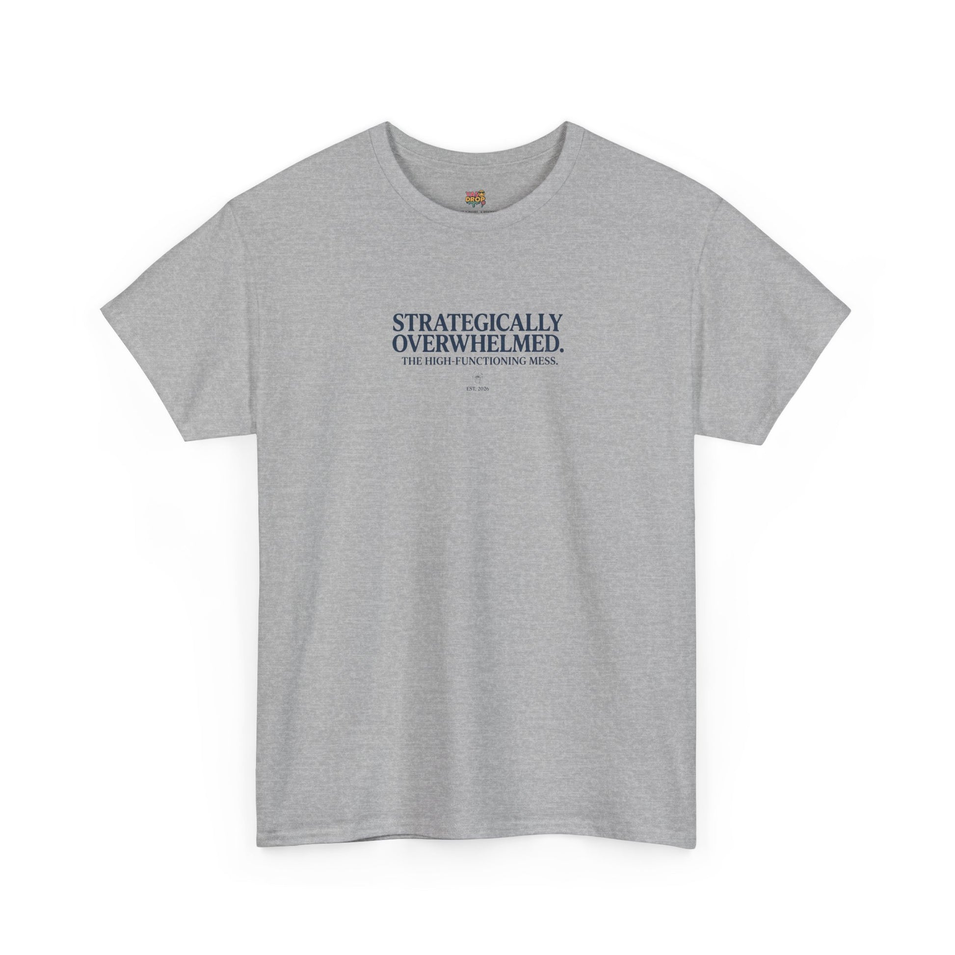 Strategically Overwhelmed™ Tee - The High-Functioning Mess Aesthetic