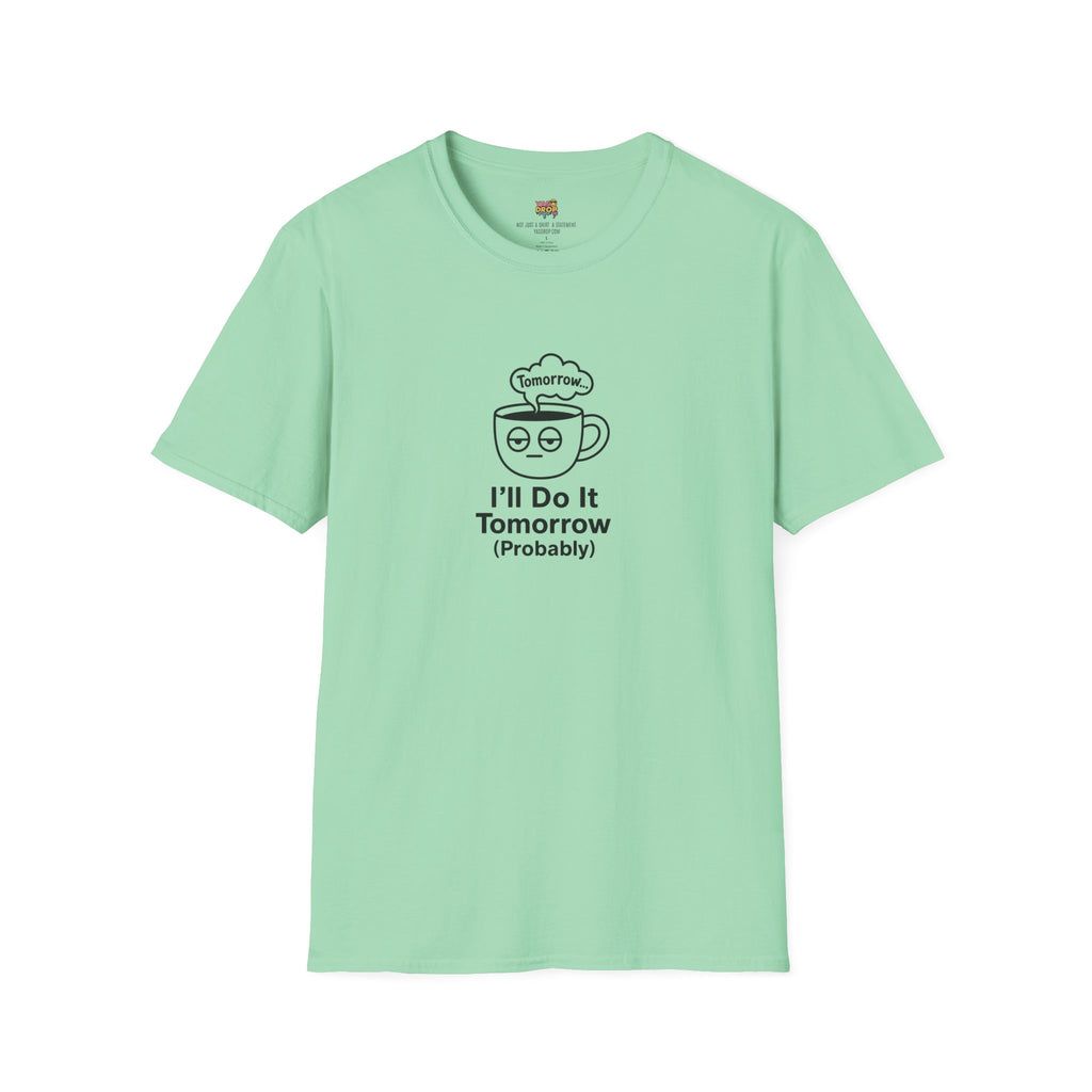 ll Do It Tomorrow (Probably) Tee