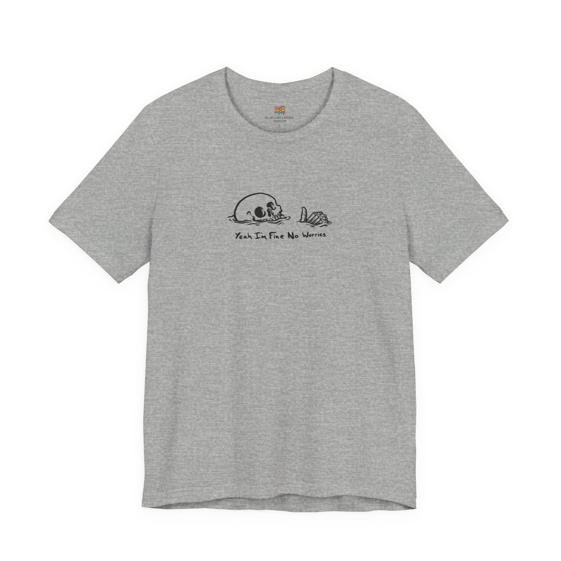 "Yeah I'm Fine No Worries" Ironic Skeleton Minimalist Graphic Tee