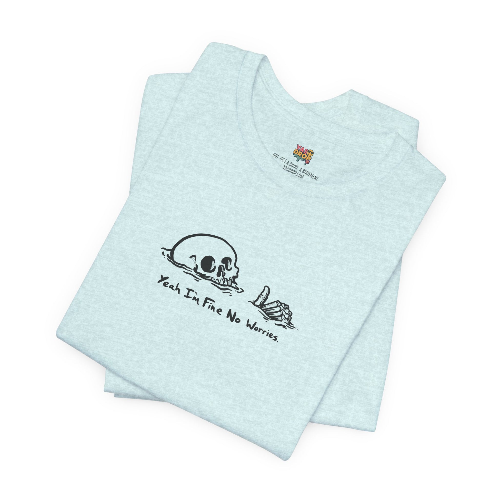 "Yeah I'm Fine No Worries" Ironic Skeleton Minimalist Graphic Tee