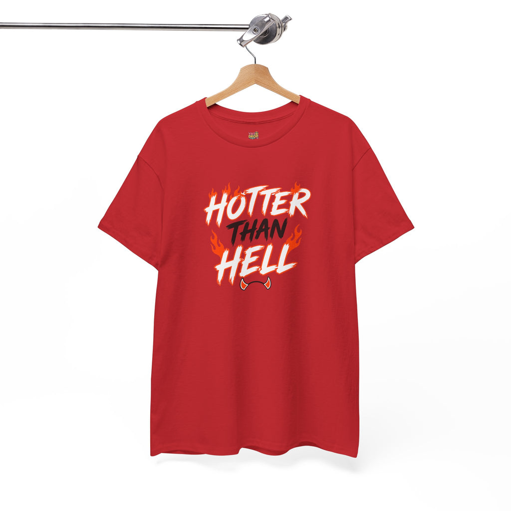 Hotter Than Hell T-Shirt - Stay hot. Stay loud.