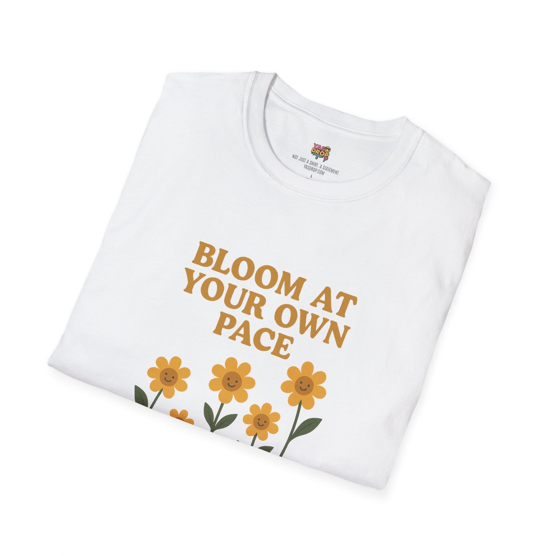 Bloom At Your Own Pace Tee – Wholesome Reminder in Flower Form