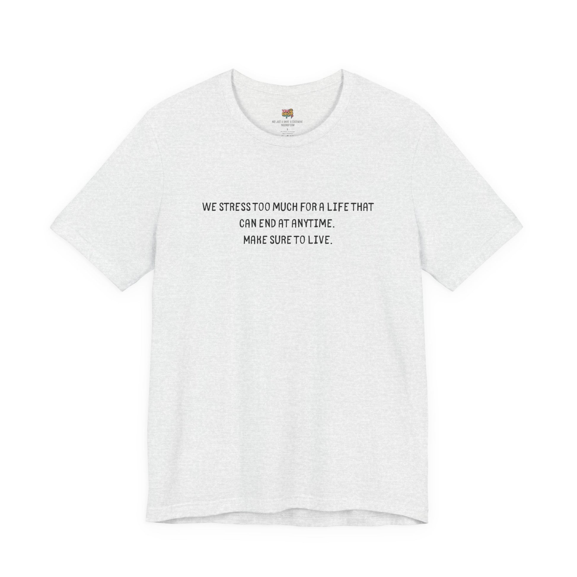 "Make Sure To Live" Existential Quote Graphic Tee – Ironic Minimalist Streetwear