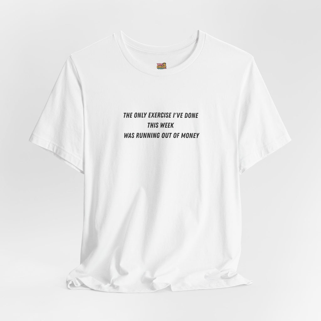 "Running Out Of Money" Funny Quote Tee | Ironic Minimalist Graphic T-Shirt