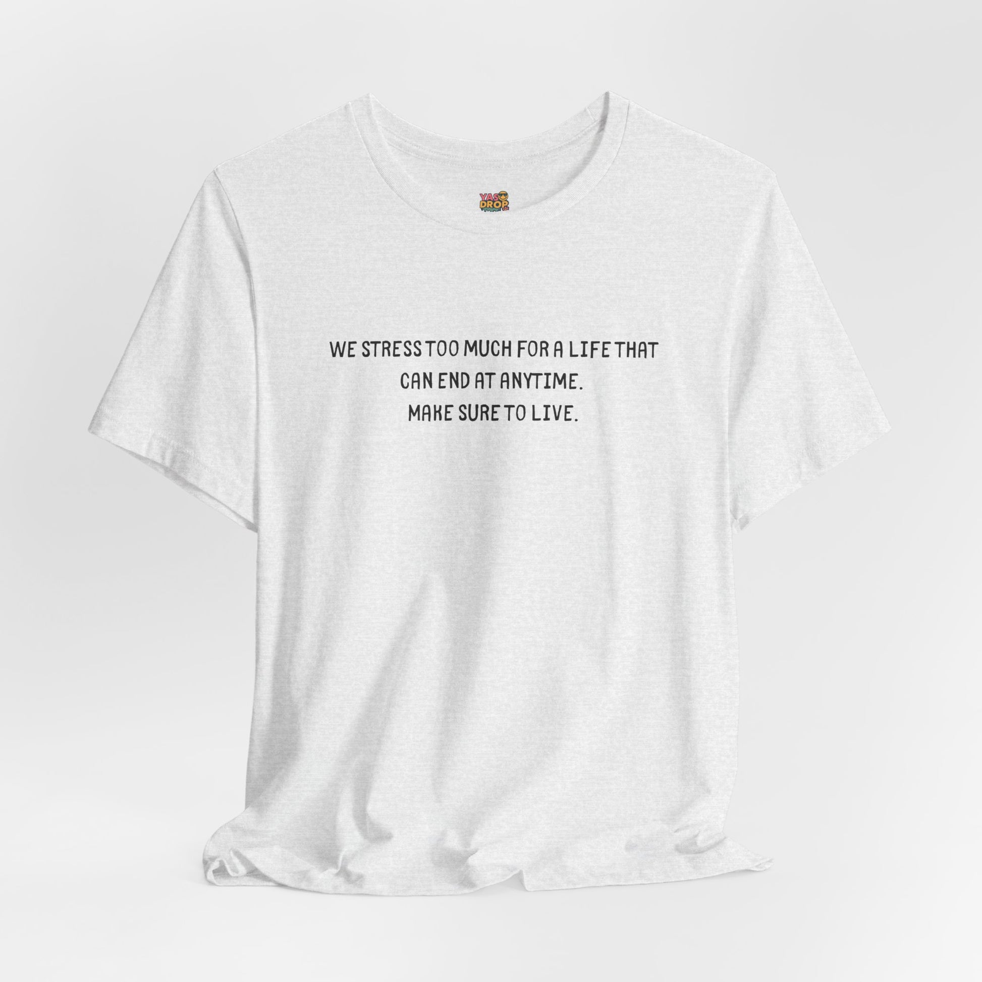 "Make Sure To Live" Existential Quote Graphic Tee – Ironic Minimalist Streetwear