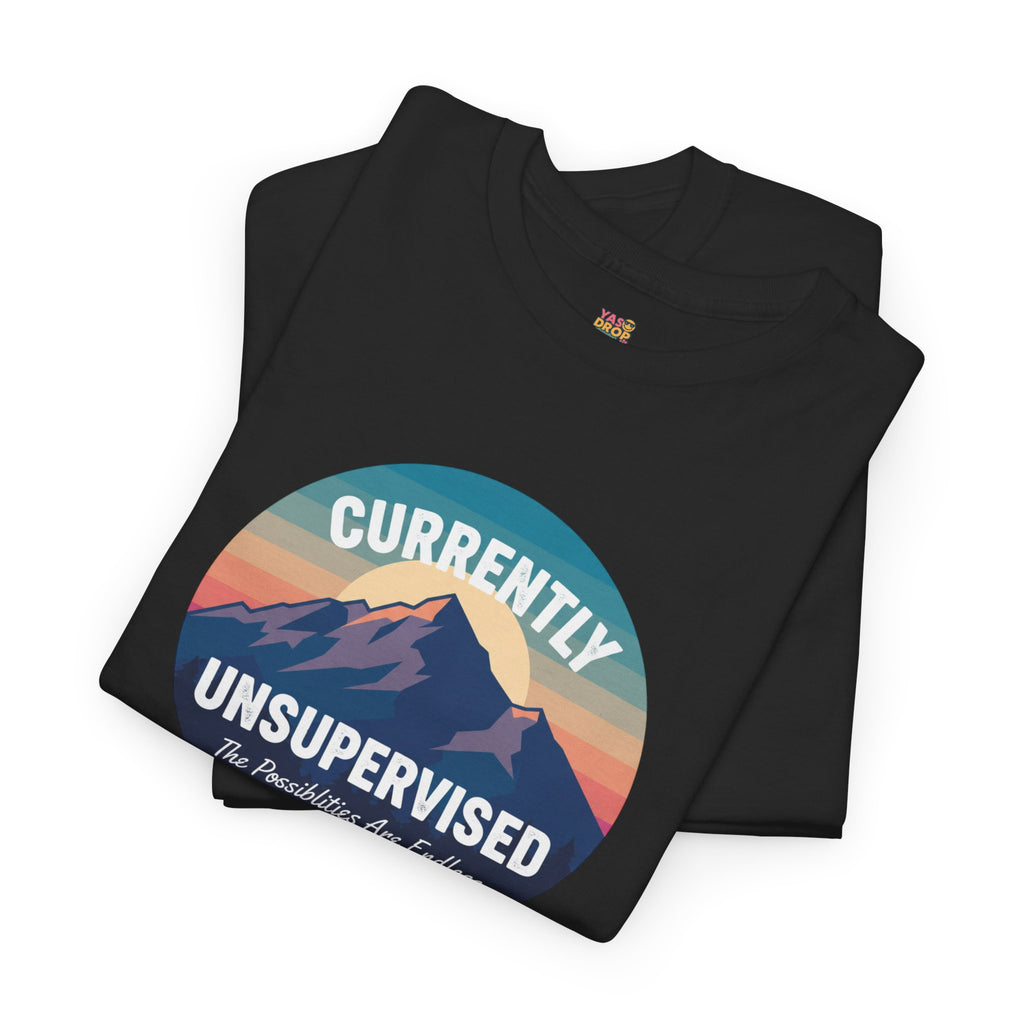 Currently Unsupervised: Endless Possibilities Adventure Tee