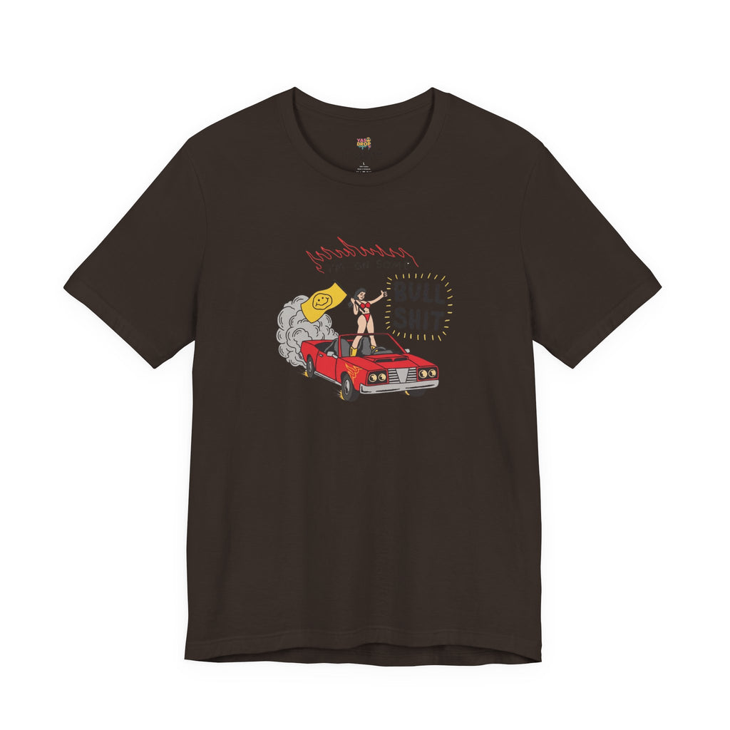 "I'm On Some Bullshit" Graphic Tee – Ironic Y2K Streetwear Graphic T-Shirt