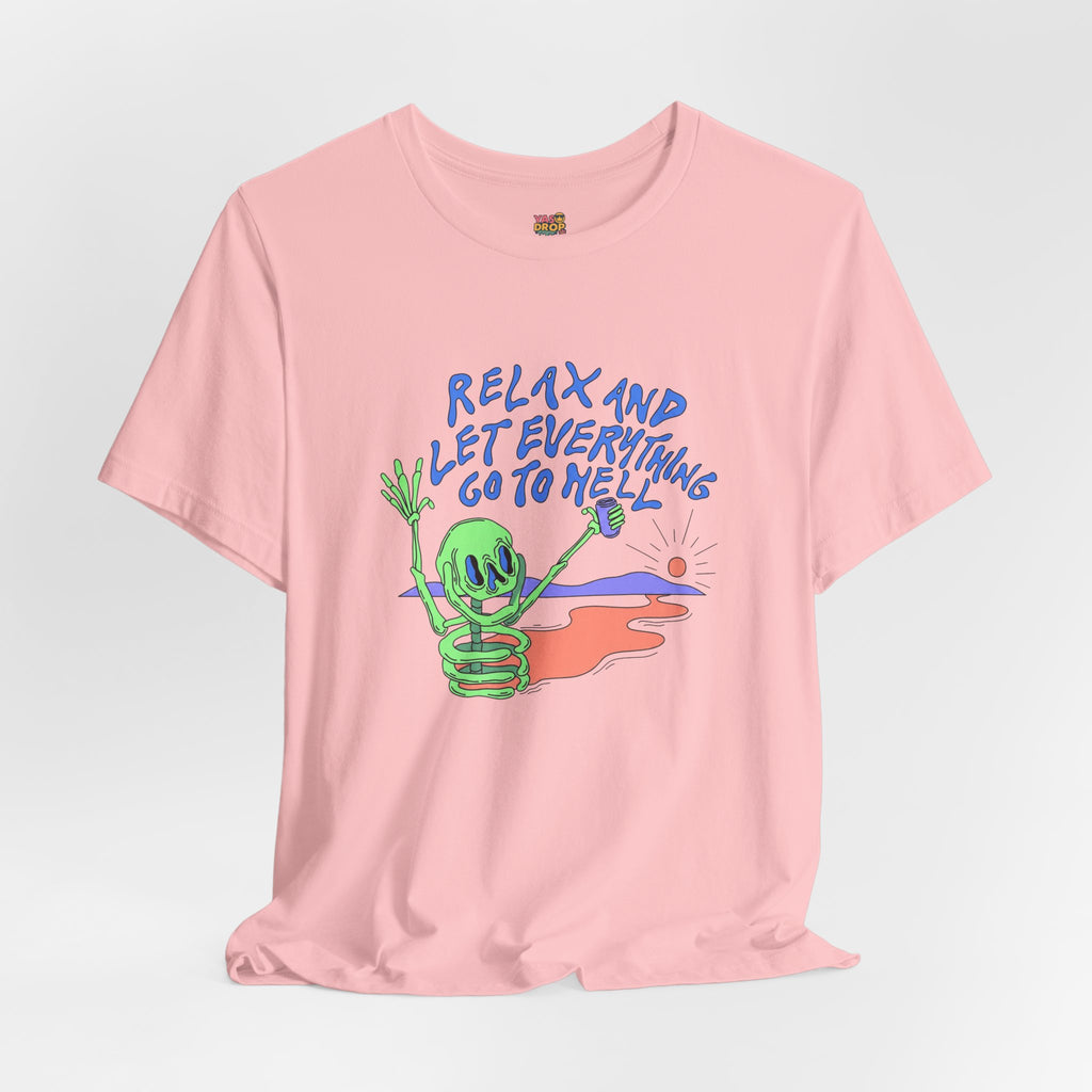 Relax and Let Everything Go to Hell Graphic Tee – Ironic Skeleton Streetwear Shirt