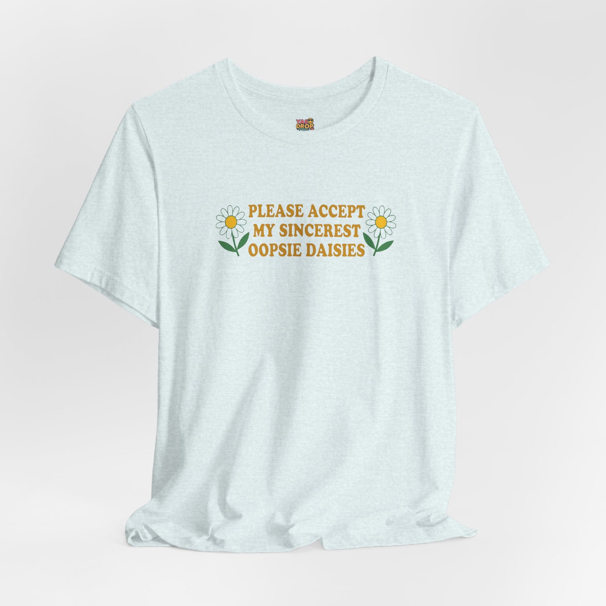 "Please Accept My Sincerest Oopsie Daisies" Ironic Graphic Tee – Retro Y2K Minimalist Aesthetic T-Shirt